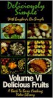 Deliciously Simple Volume 6 Fruits